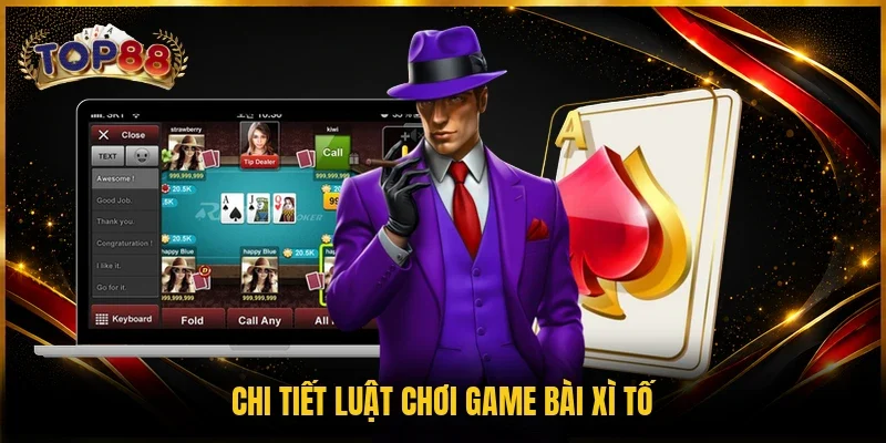 Chi tiết luật chơi game bài Xì tố