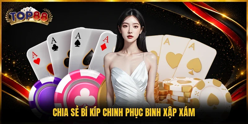 Chia sẻ bí kíp chinh phục binh xập xám