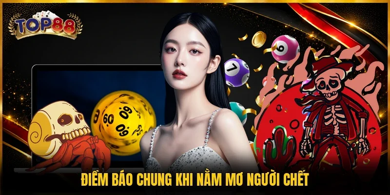 Điềm báo chung khi nằm mơ người chết
