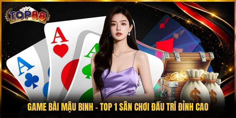 Game Bài Mậu Binh - Top 1 Sân Chơi Đấu Trí Đỉnh Cao