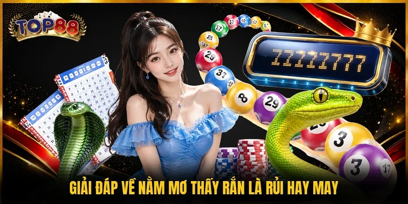 Giải đáp về nằm mơ thấy rắn là rủi hay may