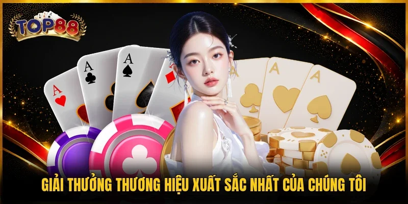 Giải thưởng thương hiệu xuất sắc nhất của chúng tôi