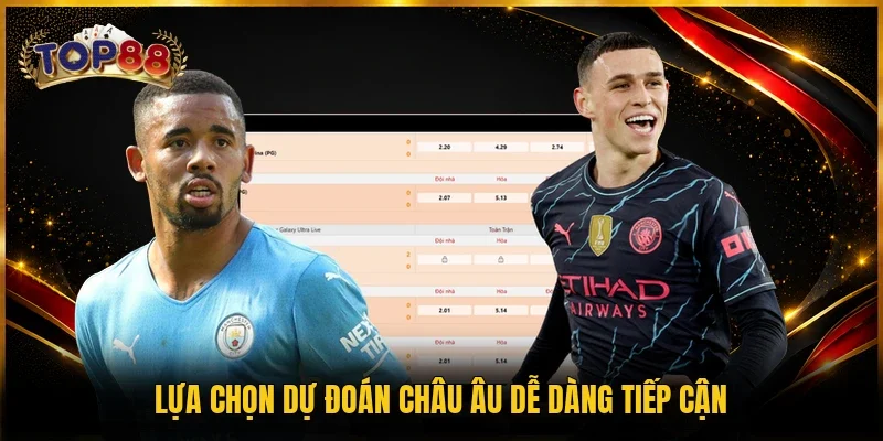 Lựa chọn dự đoán châu Âu dễ dàng tiếp cận