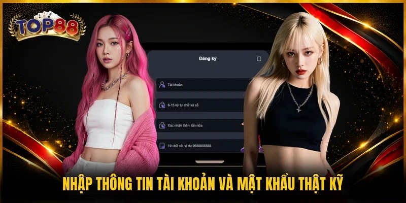 Nhập thông tin tài khoản và mật khẩu thật kỹ