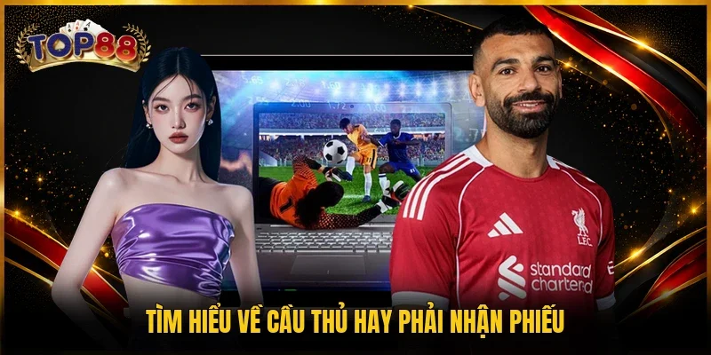 Kèo Thẻ Phạt - 1 Phút Để Hiểu Rõ Cho Bet Thủ Mới Toanh 4 Tìm hiểu về cầu thủ hay phải nhận phiếu
